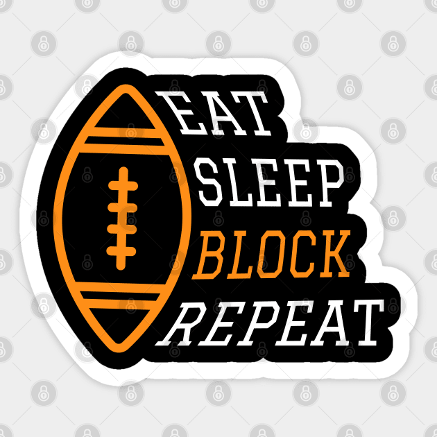 Eat Sleep Block Repeat Art For Football Offensive Lineman Sticker by Swagmart